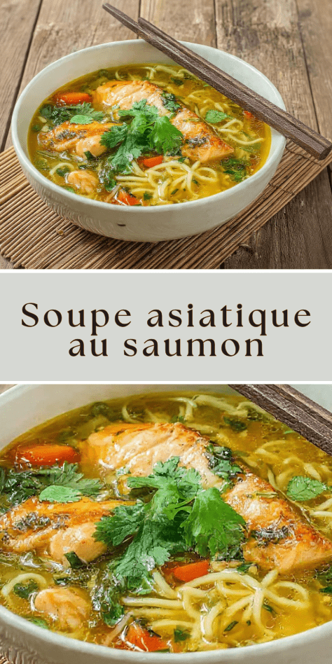 Soupe asiatique au saumon avec nouilles et coriandre fraîche