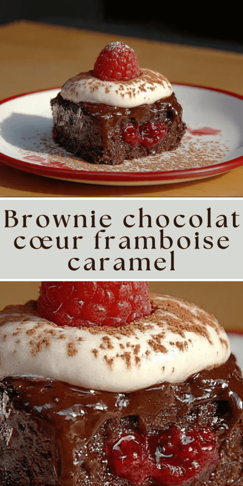brownie chocolat framboise caramel fondant coulant