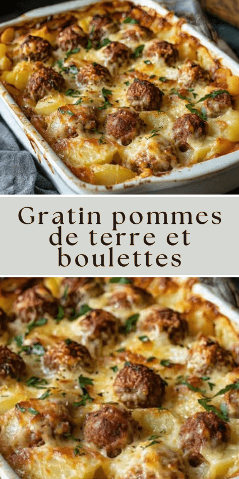 gratin pommes de terre boulettes viande fromage gratiné fondant maison